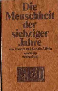 M70 - Hannes und Kerstin Alfvn (1969) Die Menschheit der siebziger Jahre 