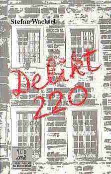 1991  Delikt 220 - Bestimmungsort Schwedt - Gefngnistagebuch  (1991)  Von Stefan Wachtel   