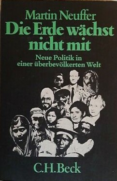 Martin Neuffer (1982) Die Erde wchst nicht mit - Neue Politik in einer berbevlkerten Welt