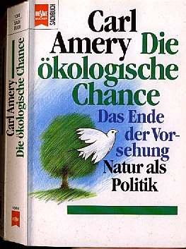 Carl Amery: Die ökologische Chance (1972-76)  Das Ende der Vorsehung - Natur als Politik    -