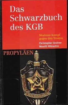 Christopher Andrew + Wassili Mitrochin (1999) Das Schwarzbuch des KGB - Moskaus Kampf gegen den Westen 