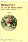 2000 - Klimaschutz für das 21. Jahrhundert - Forschung, Lösungswege, Umsetzung - von Wilfrid Bach  