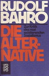 Rudolf Bahro : Die Alternative — Zur Kritik des real existierenden Sozialismus (1977) online