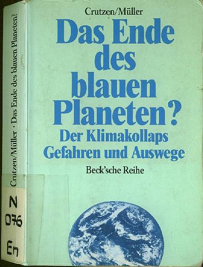 Paul J. Crutzen / Michael Müller (MdB):  Das Ende des blauen Planeten?   (1989)  -