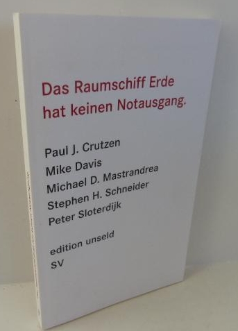 Das Raumschiff Erde hat keinen Notausgang (2011) Crutzen, Mastrandrea, Schneider, Davis, Sloterdijk