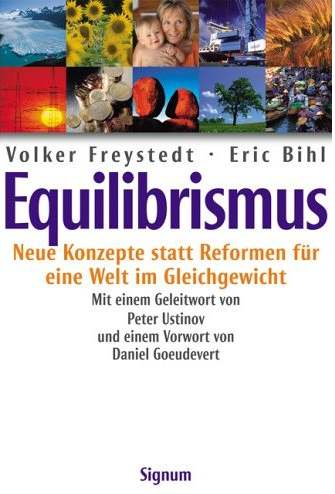 Volker Freystedt & Eric Bihl  (2005) Equi-Librismus - Neue Konzepte statt Reformen für eine Welt im Gleichgewicht