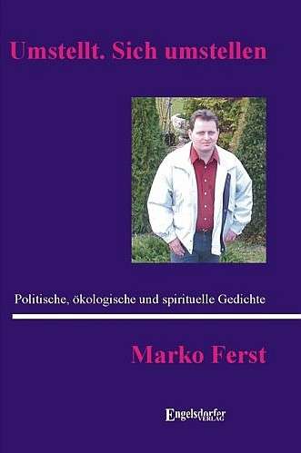 Marko Ferst (2005) Umstellt. Sich umstellen. Gedichte
