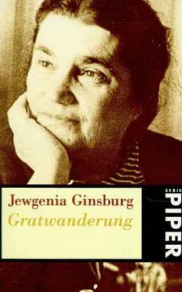 Jewgenia Ginsburg Marschroute  eines Lebens  Gratwanderung (Ginzburg)