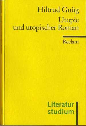 Hiltrud Gnüg (ab 1983)  Utopie und utopischer Roman