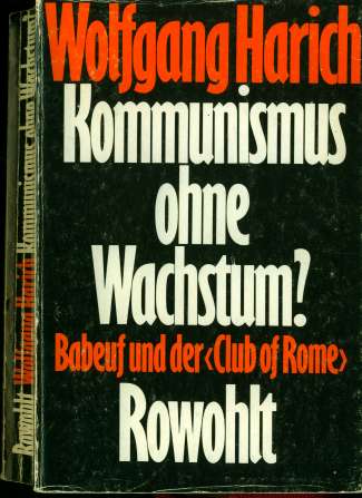 Wolfgang Harich (1975) Kommunismus ohne Wachstum? Babeuf und der Club Of Rome - mit Freimut Duve
