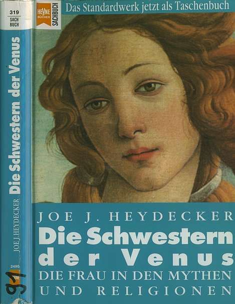 Joe Julius Heydecker (1991) Die Schwestern der Venus - Die Frau  in den Mythen  und Religionen 