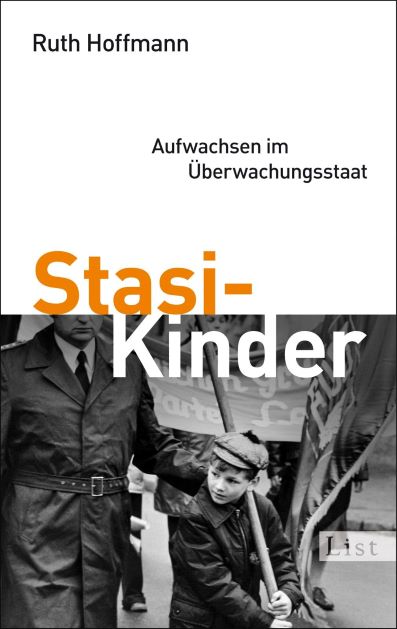 Stasi-Kinder - Aufwachsen im berwachungsstaat (2012) Von Ruth Hoffmann