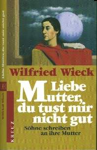 Söhne schreiben an ihre Mutter  (2000)  Von Wilfried Wieck   -