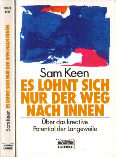 Sam Keen :  Es lohnt sich nur der Weg nach innen  (1992)   ber das kreative Potential der Langeweile  