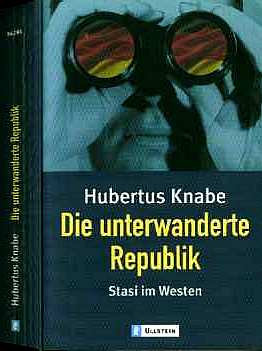 Hubertus Knabe :  Die unterwanderte Republik  (1999)  Stasi im Westen   -