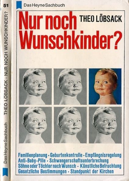 Theo Löbsack (1963) Nur noch Wunschkinder? Geburtenkontrolle - Gebot der Vernunft