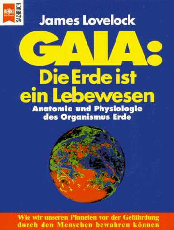 James Lovelock (1991) Gaia: Die Erde ist ein Lebewesen