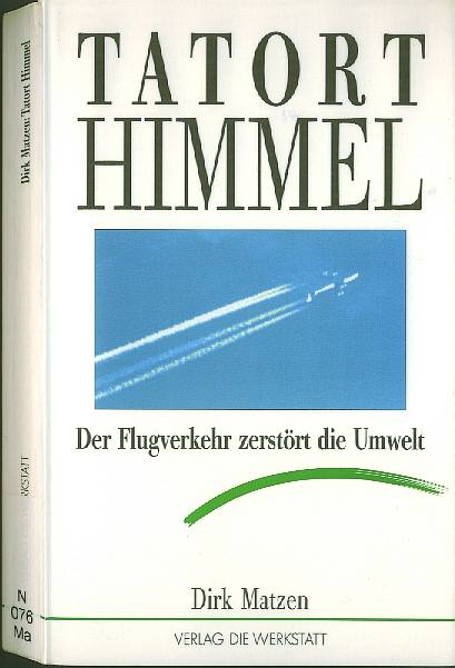 Dirk Matzen, 1991, Tatort Himmel .Der Flugverkehr zerstört die Umwelt