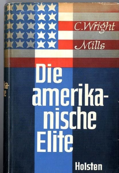 Die amerikanische Machtelite (1956) Soziologischer Klassiker von Charles Wright Mills (*1916)
