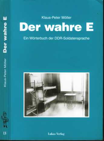 Klaus-Peter Mlller :  Der wahre E  (2000)   Wrterbuch der DDR-Soldatensprache  -