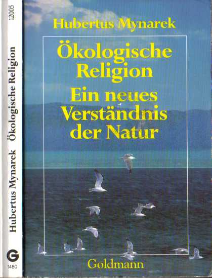 Hubertus Mynarek :  Ökologische Religion   (1986)   Verständnis der Natur    -