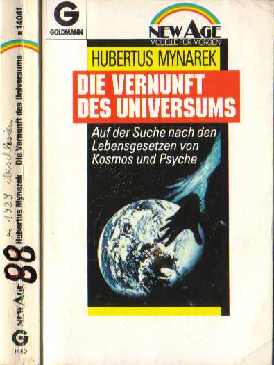 1988: Hubertus Mynarek  Die Vernunft des Universums Auf der Suche nach den Lebensgesetzen von Kosmos und Psyche  (1988)
