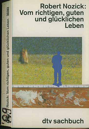 Robert Nozick :  Vom richtigen, guten und glücklichen Leben   (1989)    -