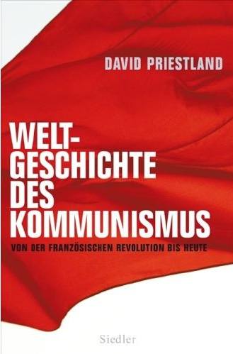 David Priestland (2009) Weltgeschichte des Kommunismus - Von der Franzsischen Revolution bis heute