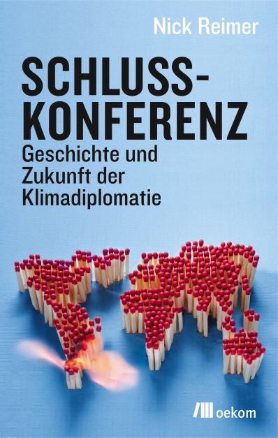 Nick Reimer Schlusskonferenz Geschichte und Zukunft der Klimadiplomatie (2015, 200s)