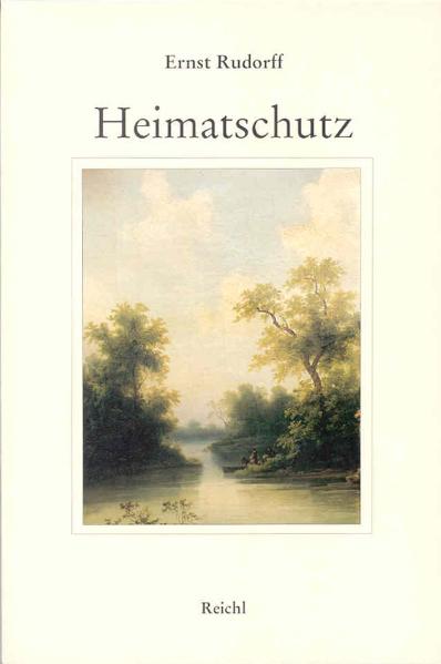 Ernst Rudorff Heimatschutz Erstdruck 1897 Hrsg. vom Deutschen Heimatbund Bonn