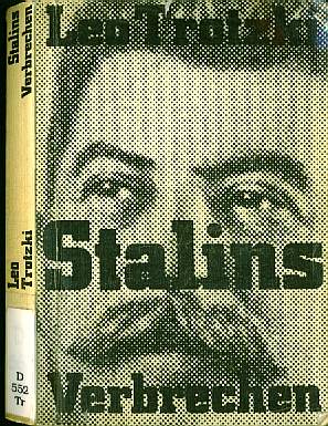 Leo Trotzki :  Stalins Verbrechen  (1937)      -