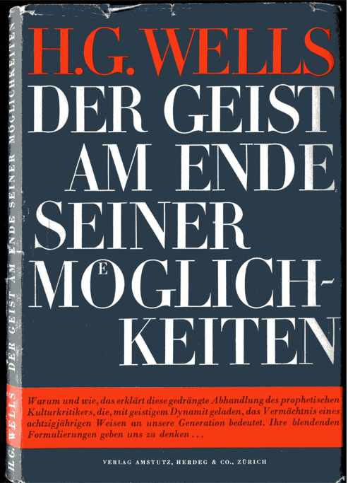 Herbert George Wells (1945) Der Geist am Ende seiner Mglichkeiten - Mind at the End of Its Tether